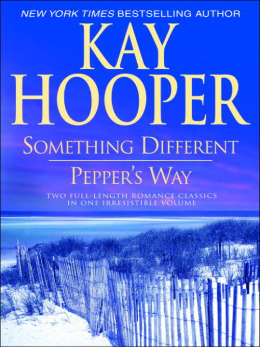 Title details for Something Different/Pepper's Way by Kay Hooper - Available